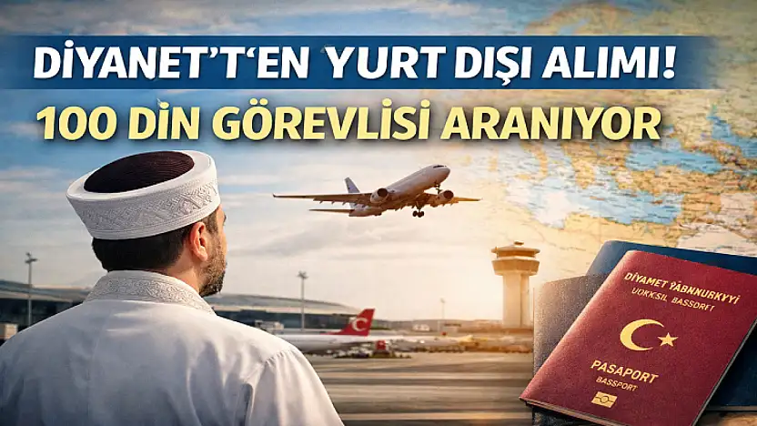 Diyanet 22 Ülke İçin 100 Din Görevlisi Alımı Yapacak