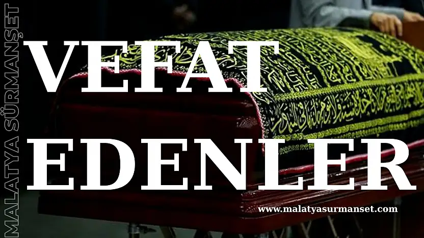 Malatya'da Vefat Edenler: 29.10.2025