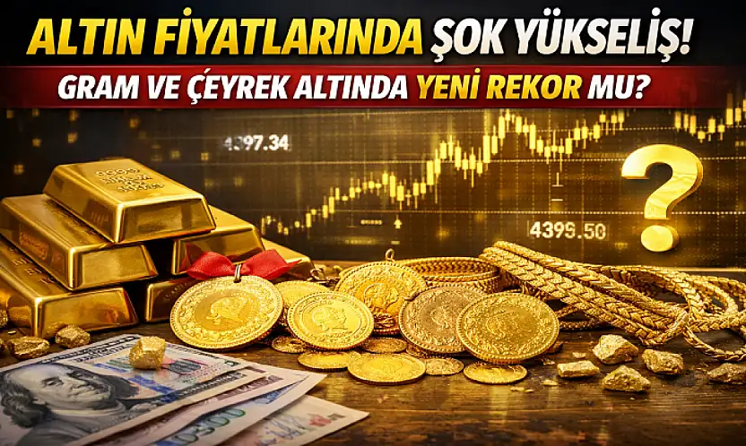 Çeyrek Altın 10 Bin TL'yi Aştı! Yeni Rekor Kapıda mı?