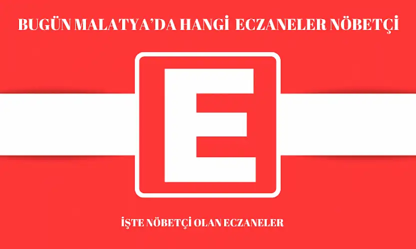 Malatya'da Nöbetci Eczane
