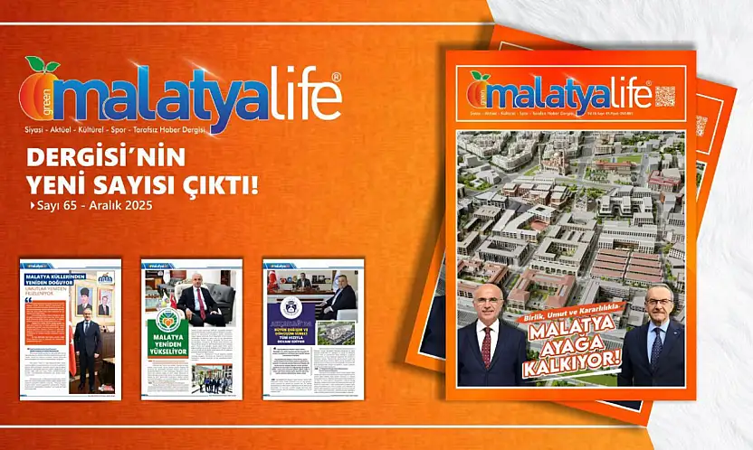 Malatya Life Dergisi'nin Yeni Sayısı Yayımlandı: 'Birlikten Doğan Güç'