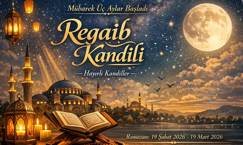 Rahmet Kapıları Açılıyor: Regaib Kandili Yarın İdrak Edilecek
